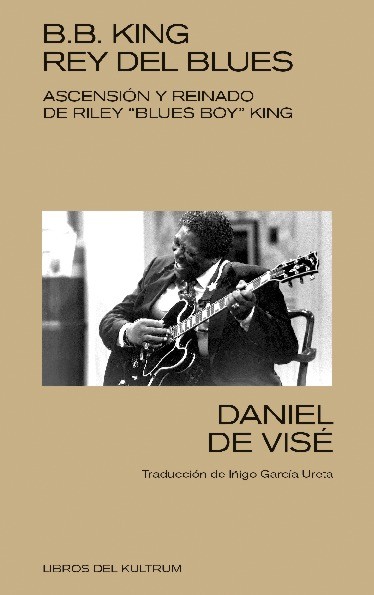 B. B. King, rey del Blues:  Ascensión y reinado de Riley 