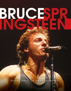 Bruce Springsteen: Glory days, 50 años soñando