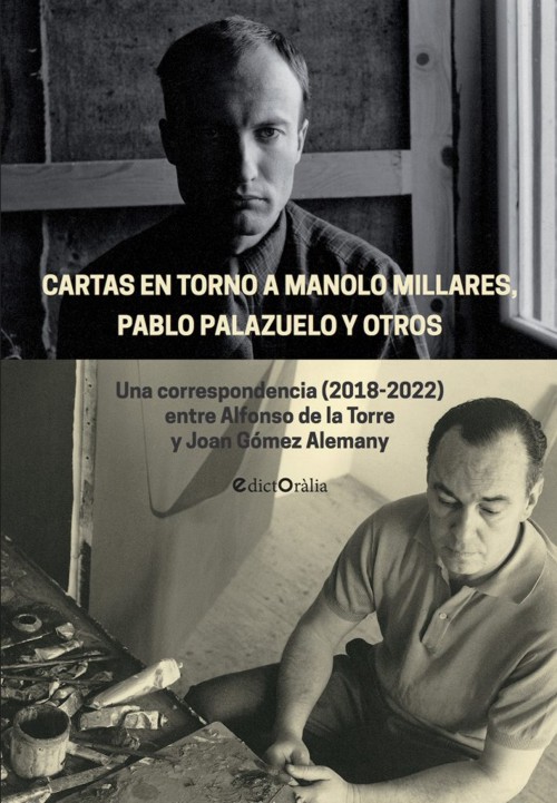 Cartas en torno a Manolo Millares, Pablo Palazuelo y otros. Una correspondencia (2018-2022) entre Alfonso de la Torre y Joan Gómez Alemany