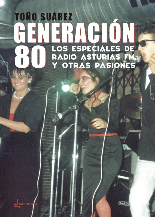 Generación 80: Los especiales de Radio Asturias FM y otras pasiones