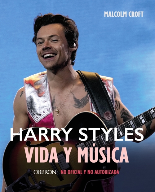 Harry Styles: Vida y música. No oficial y no autorizada