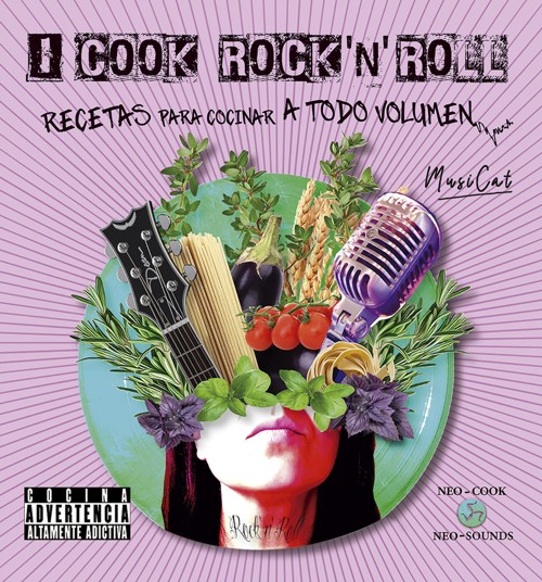 I cook rock 'n' roll: Recetas para cocinar a todo volumen