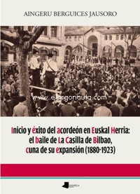 Inicio y éxito del acordeón en Euskal Herria: el baile de La Casilla de Bilbao, cuna de su expansión (1880-1923)