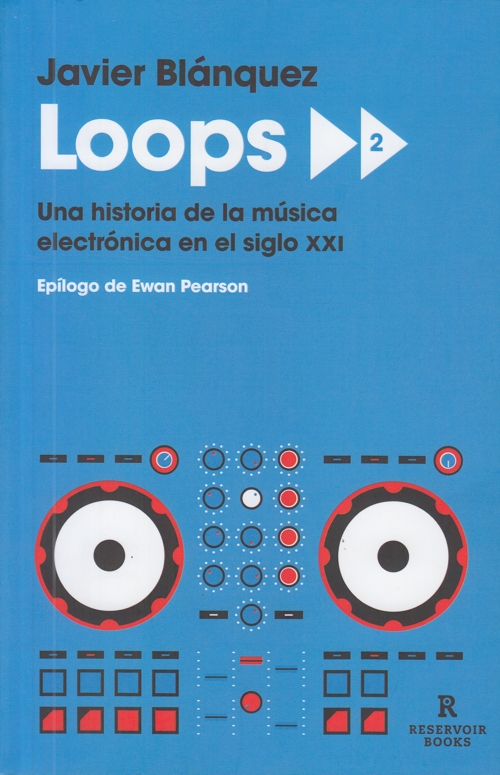 Loops 2. Una historia de la música electrónica en el siglo XXI