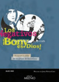 Los Negativos. ¡Bony es Dios! Biografía oral de un grupo de Barcelona