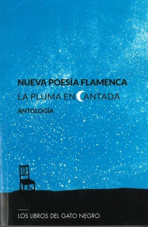 Nueva poesía flamenca. La pluma enCantada. Antología