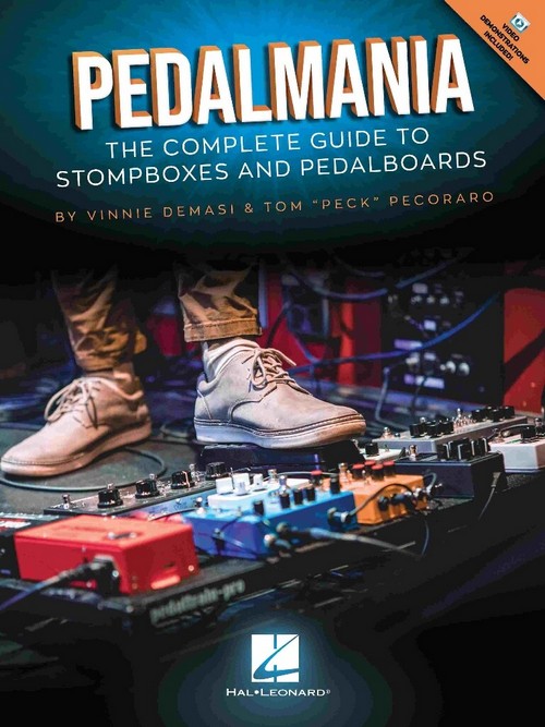 Pedalmania: The Complete Guide to Stompboxes and Pedalboards