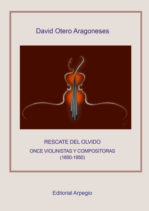 Rescate del olvido: Once violinistas y compositoras (1850-1950)