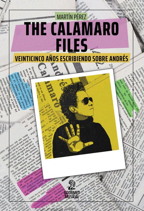 The Calamaro Files: Veinticinco años escribiendo sobre Andrés